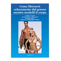 LIBRO ULTIMATE LIBERARSI VELOCEMENTE DAL GRASSO